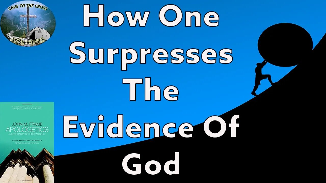 How One Suppresses The Evidence Of God