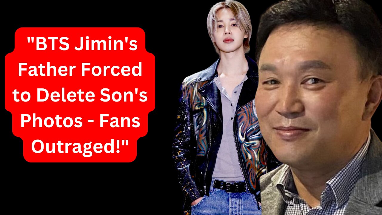 Why Did BTS Jimin's Father Delete All Traces of His Son?