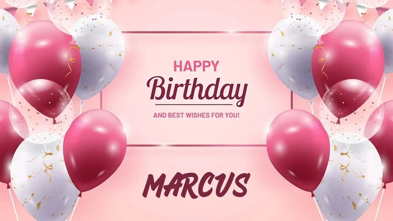 Happy Birthday to Marcus - Birthday Wish From Birthday Bash