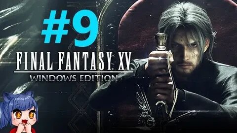 Final Fantasy 15 Playthrough Part 9