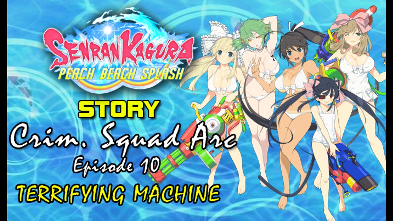 Senran Kaguara: Peach Beach Splash - Crimson Squad Arc | Episode 10: Terrifying Machine