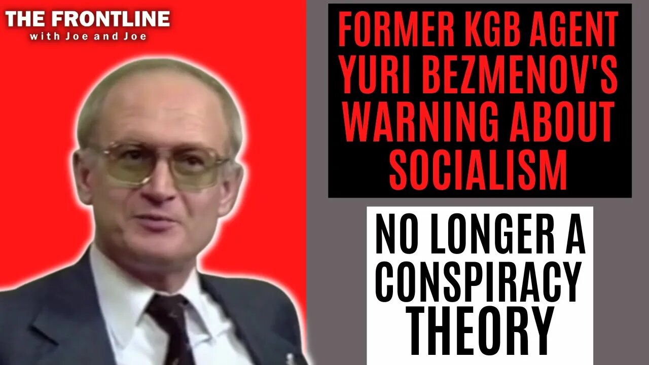 Former KGB Agent Yuri Bezmenov's WARNING Has Come True! | THE FRONTLINE with Joe & Joe