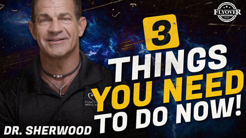 Three Things You Can Do Now, Three Things You Need To Stop Doing Now! | Dr. “So Good” Sherwood