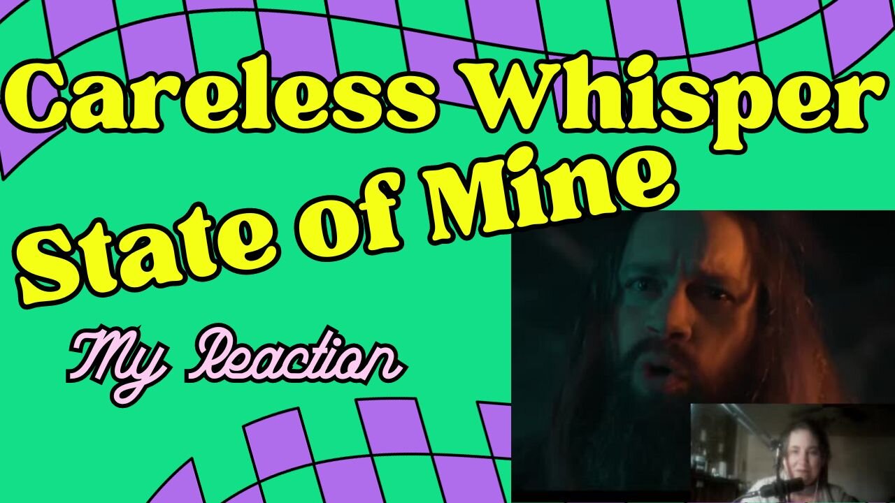 Careless Whisper - @STATEOFMINE - Official (REACTION)