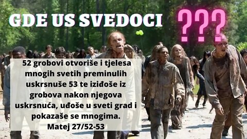 Gde su svedoci? (Matej 27/52-53)