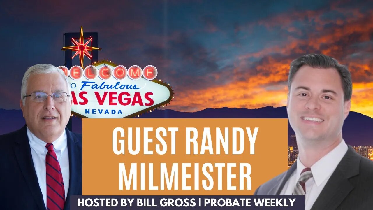 Las Vegas Probate Real Estate Superstar Randy Milmeister guests on Probate Weekly