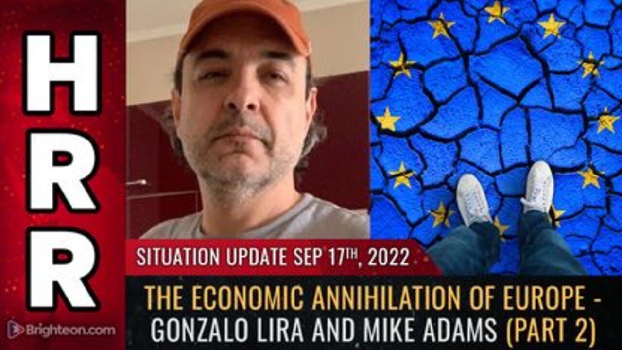 09-17-22 S.U. - The Economic ANNIHILATION of Europe - Gonzalo Lira & Mike Adams Pt 2