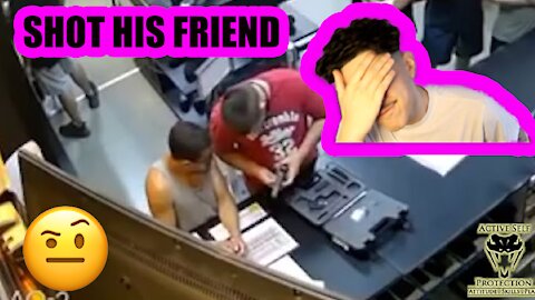 HE ACCIDENTALLY SHOT HIS FRIEND AT THE GUN STORE