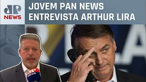 Arthur Lira fala sobre possível inelegibilidade de Bolsonaro e desarticulação do governo Lula