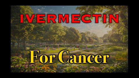 Ivermectin For Cancer? FDA Is Funded By The PHARMACEUTICAL Industry!