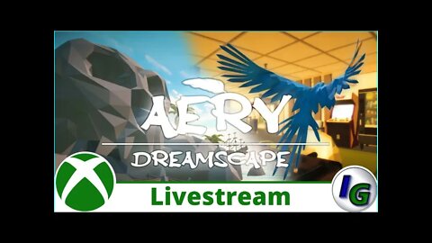 Aery - Dreamscape Livestream on Xbox (No Mic)