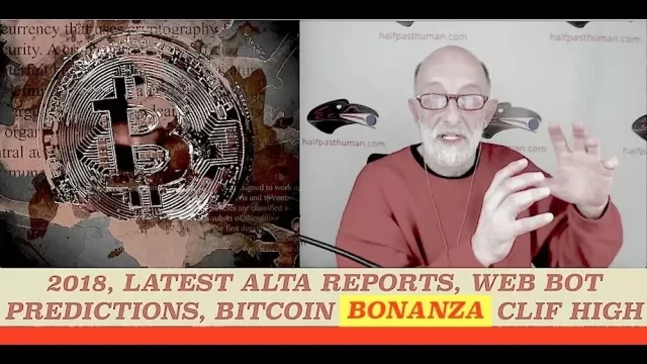 Latest Alta Reports, Web Bot Forecasts 2018, Major Changes Ahead, Bitcoin Bonanza, Clif High