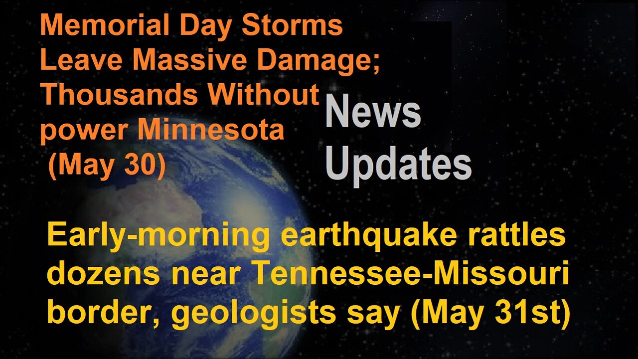 Memorial Day Storms/Tornado & 3.1 Earthquake