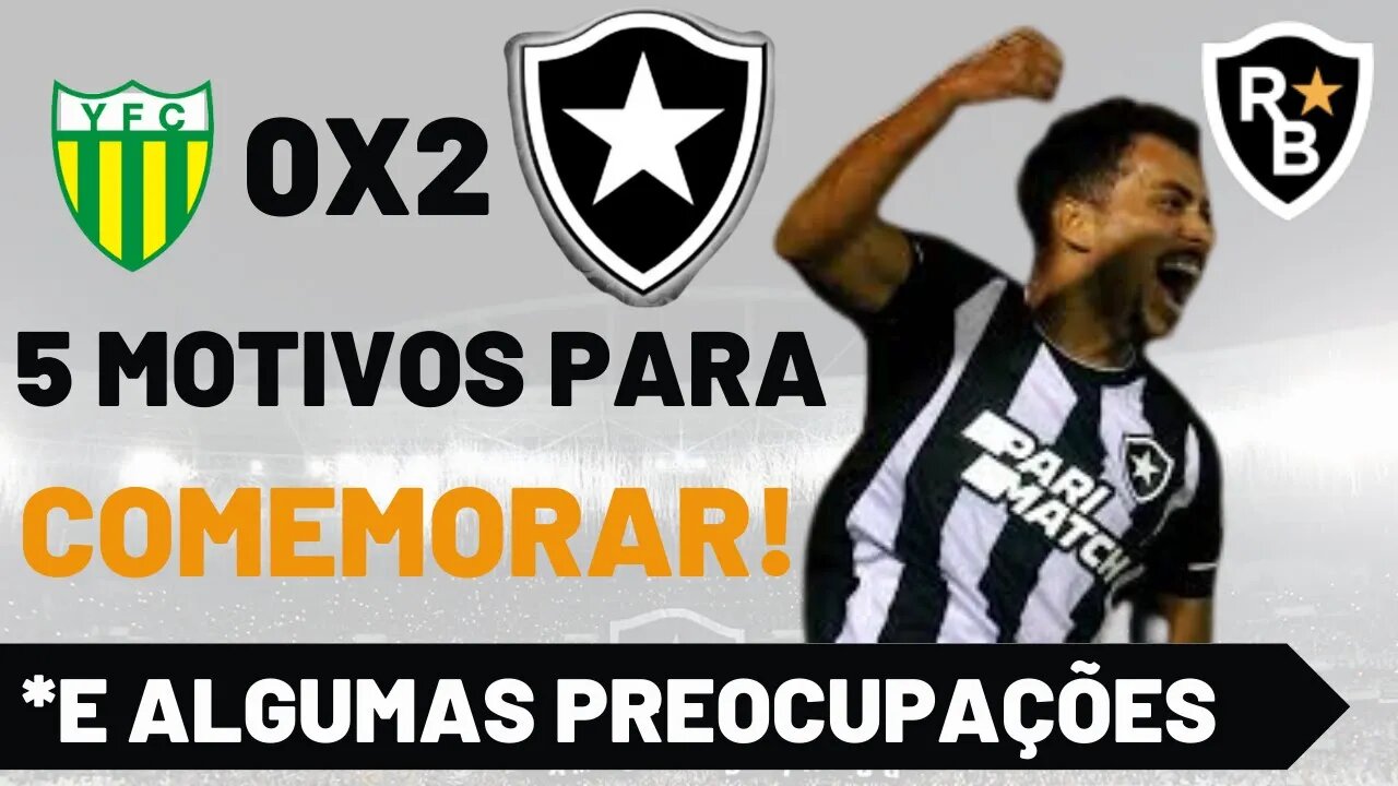 YPIRANGA 0X 2 BOTAFOGO: 5 MOTIVOS PARA COMEMORAR!!!