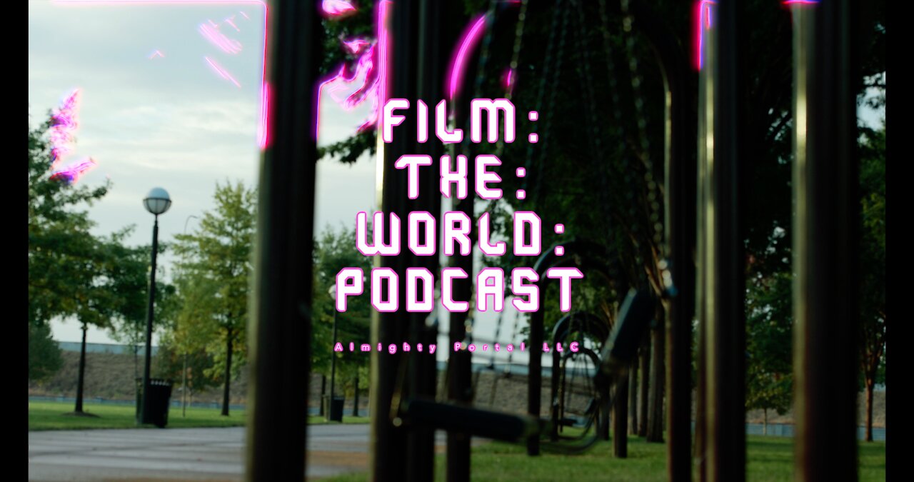 Film The World Podcast S1E1