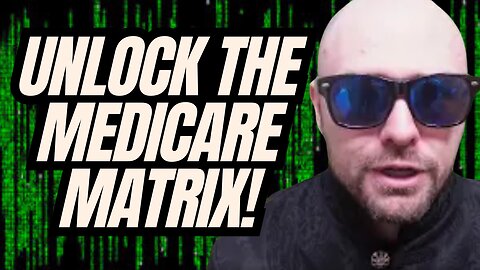 Unlock the Medicare Matrix!