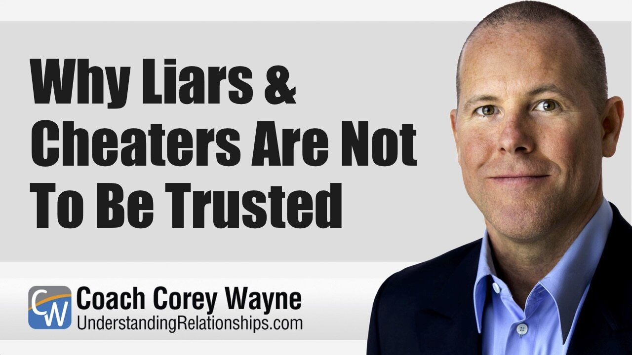 Why Liars & Cheaters Are Not To Be Trusted