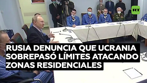 Autoridades rusas denuncian que Ucrania sobrepasó los límites atacando zonas residenciales