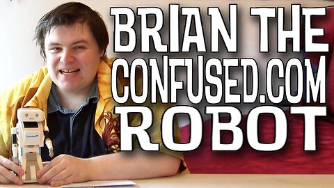 BRIAN the Confused.com Robot