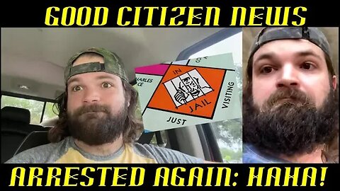 Frauditor Good Citizen News Arrested Second Time in Same Week: HAHA!