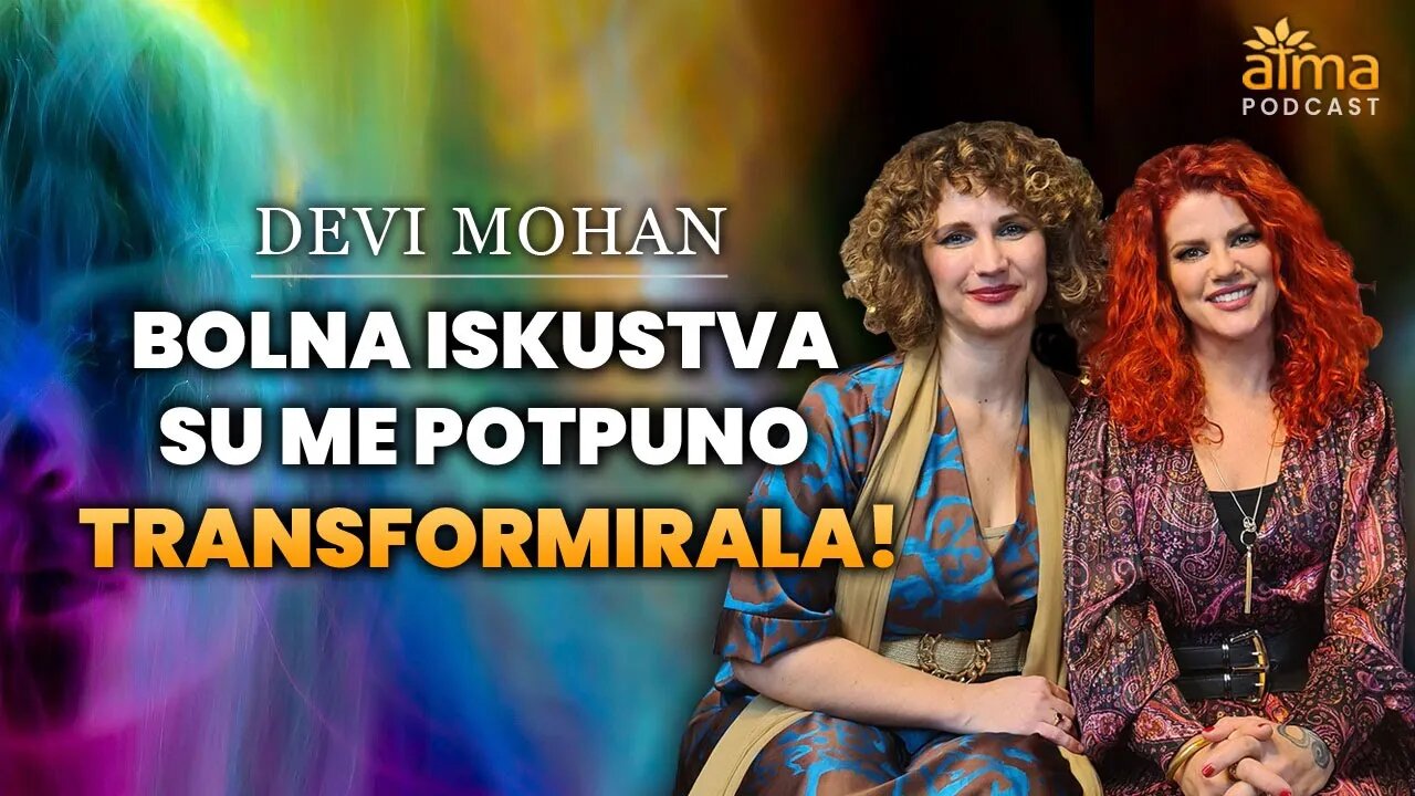 "BOLNA ISKUSTVA SU ME POTPUNO TRANSFORMIRALA!" / PODCAST S DEVI MOHAN, SUPRUGOM UČITELJA MOHANJIJA