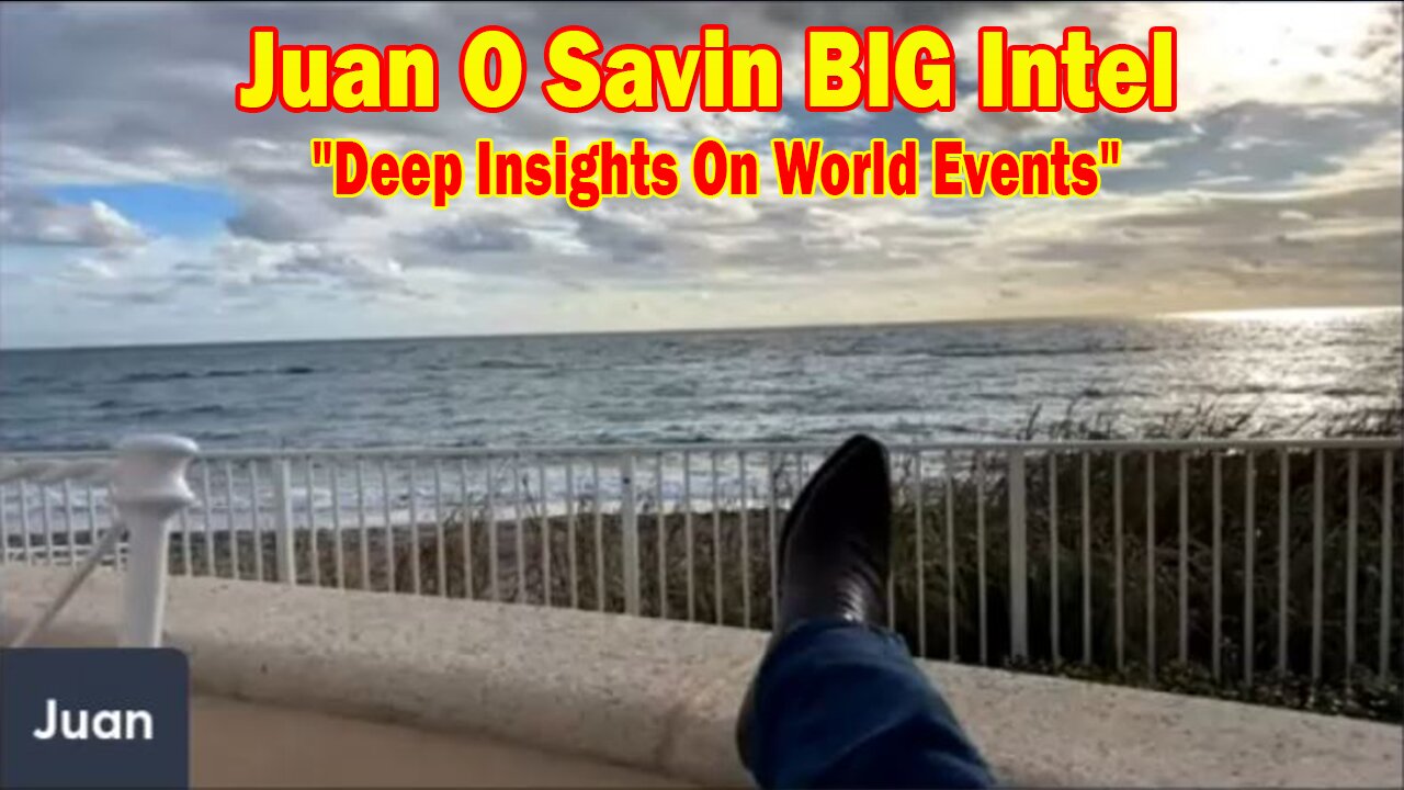 Juan O Savin BIG Intel: Deep Insights On World Events. Will The Magador Win Against The Deep State?