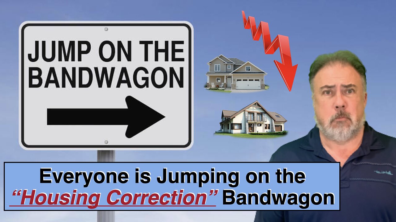 Everyone is Jumping Onto the Housing Correction Bandwagon - Housing Crash - Housing Bubble 2.0