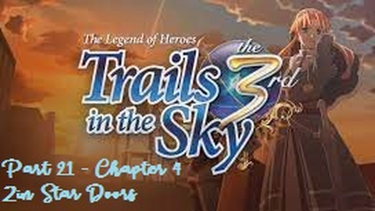 The Legend of Heroes Trails in the Sky the 3rd - Part 21 - Chapter 4 - Zin star doors