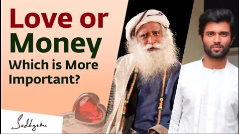 Love or Money, Which is More Important? | Sadhguru | Vijay Deverakonda