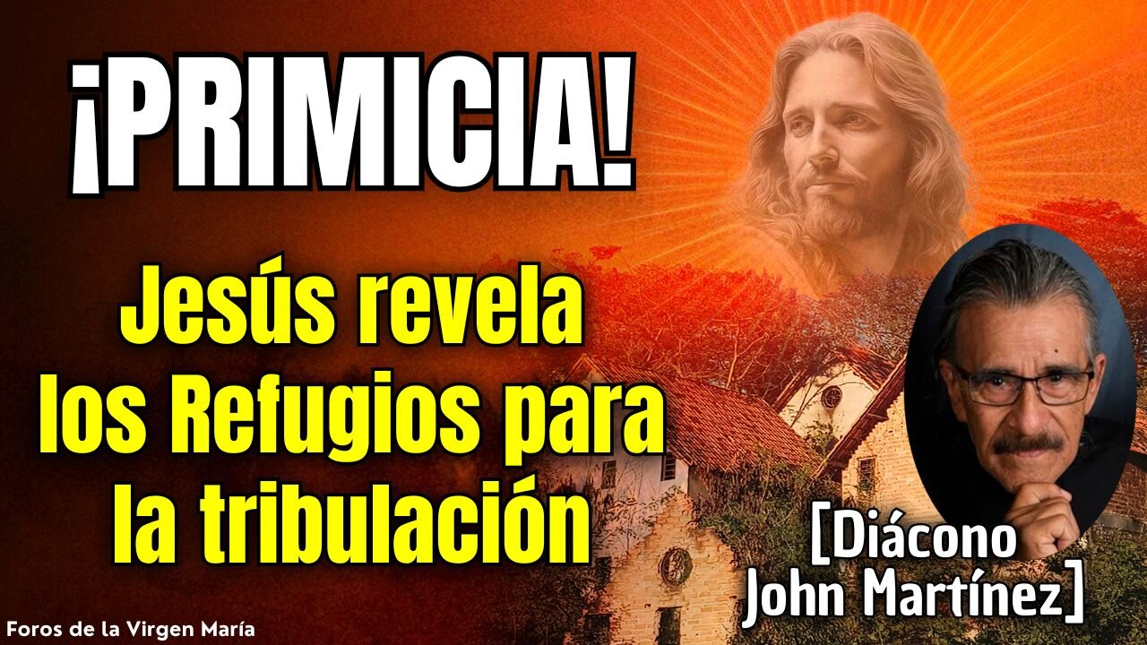 Jesús revela los Refugios para la Tribulación: Visiones Exclusivas del diácono John Martínez