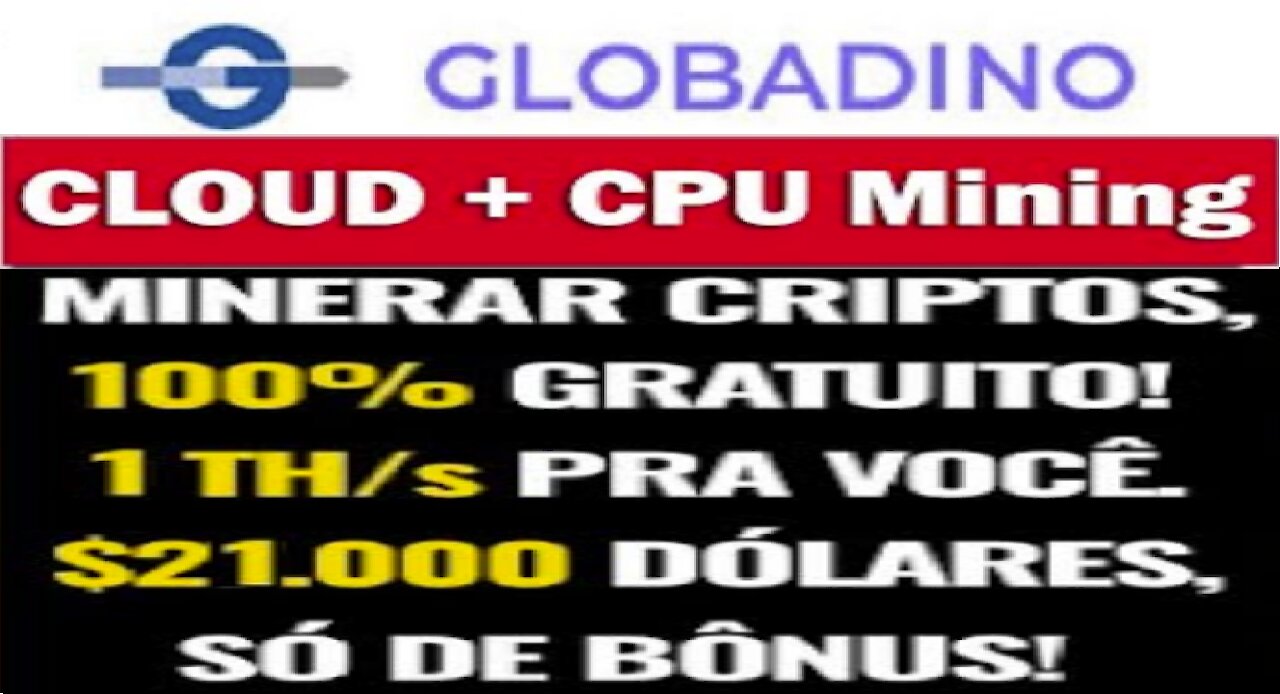 【Globadino Cloud】Melhor mineradora em nuvem em 2021 | Mineração em nuvem + CPU | 1000 Gh/s grátis