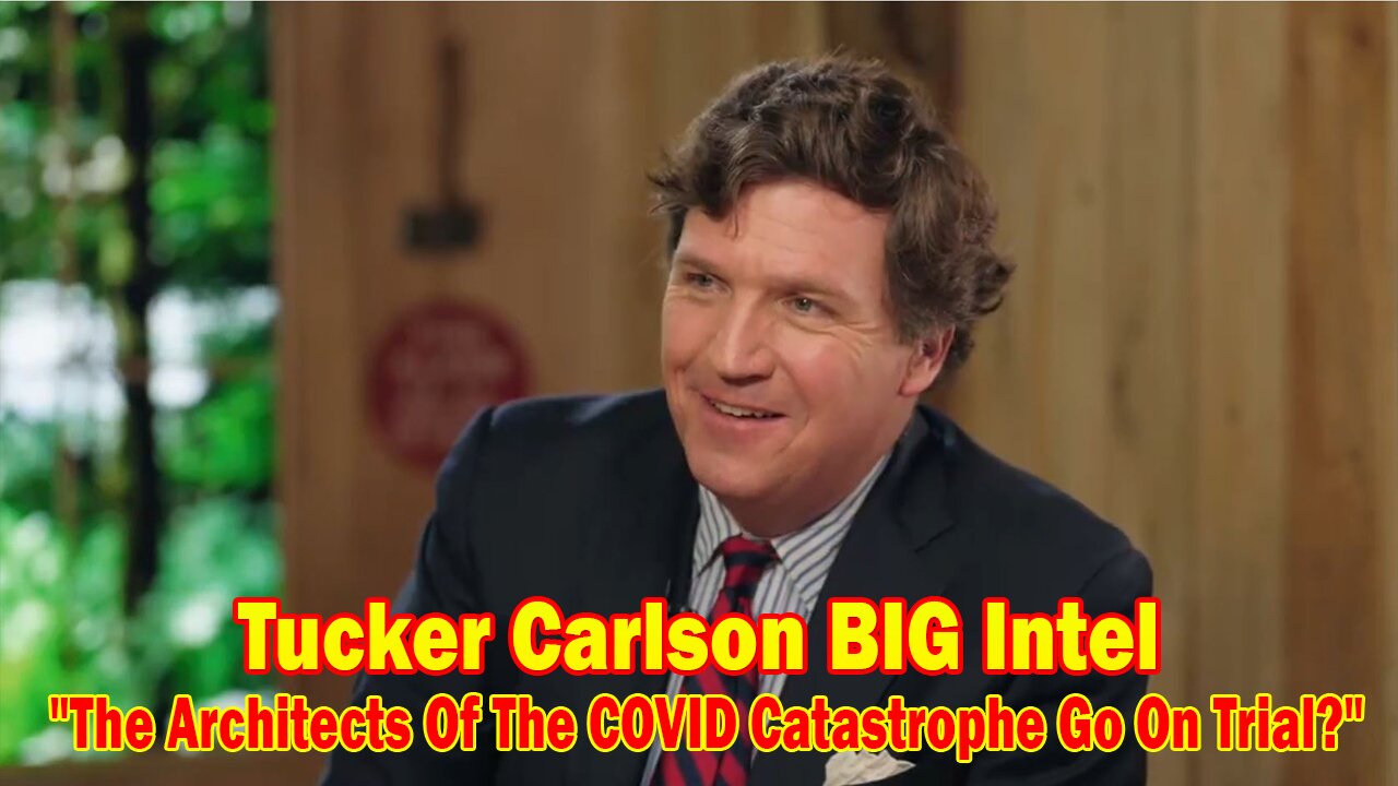 Tucker Carlson BIG Intel Jan 15: "The Architects Of The COVID Catastrophe Go On Trial?" Ep. 63