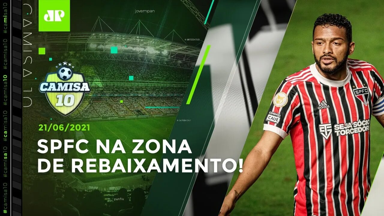 São Paulo CAI para o Santos de Diniz e segue SEM VENCER no Brasileirão! | CAMISA 10 - 21/06/21