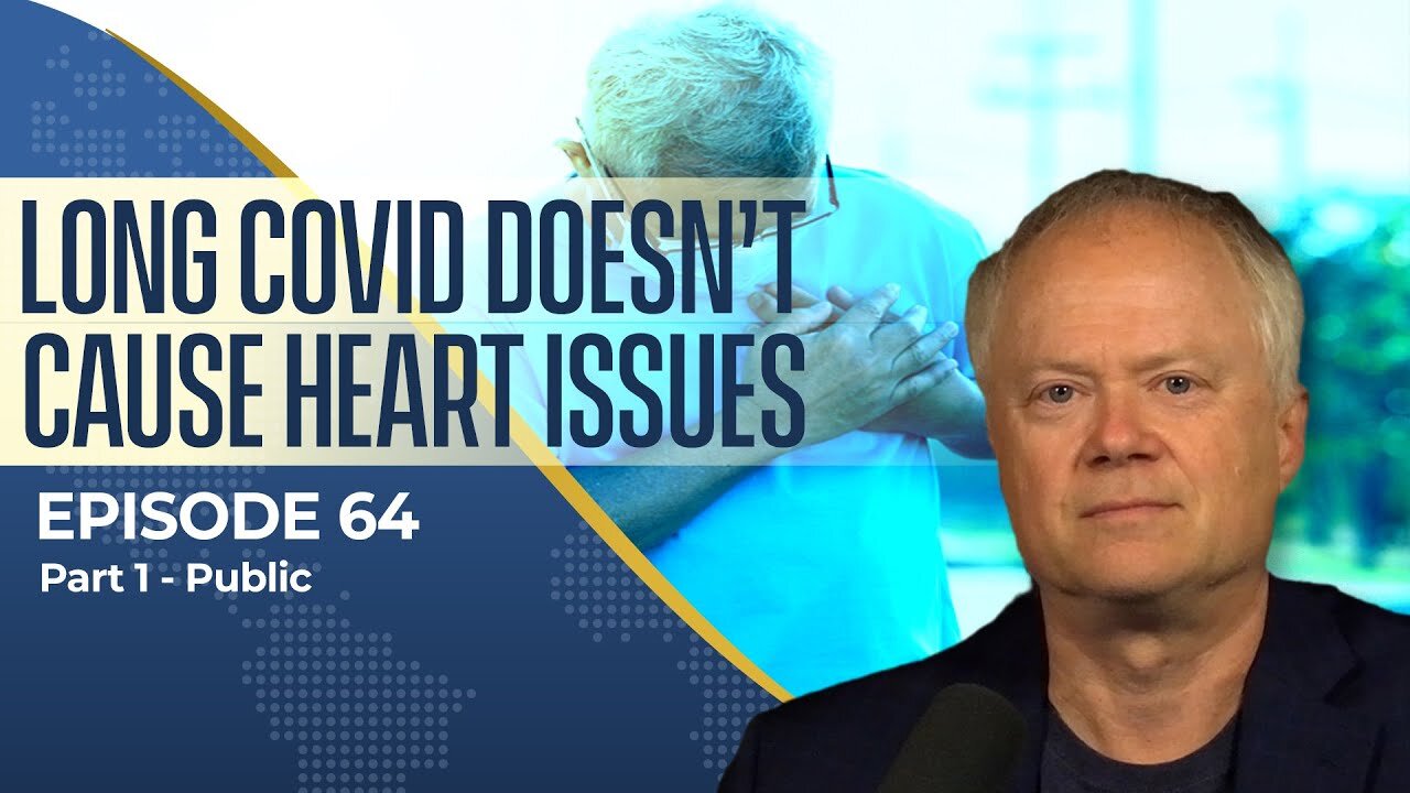 Long Covid Doesn't Cause Heart Issues | Dr. Chris Martenson