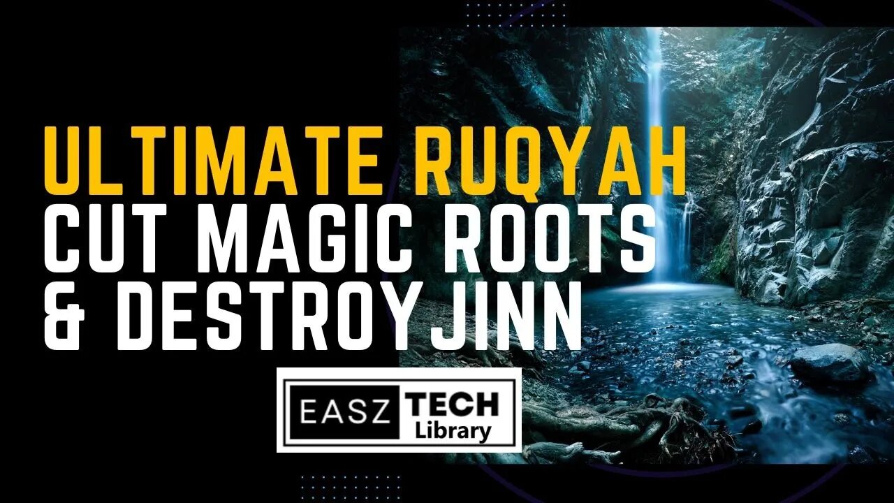 Ultimate Ruqyah: Cut Magic Roots & Destroy Jinn #SpiritualHealing #easztechlibrary