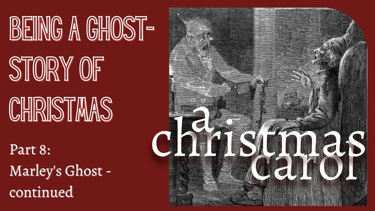 A Christmas Carol - Part 8 - Marley's Ghost (Read All About It)