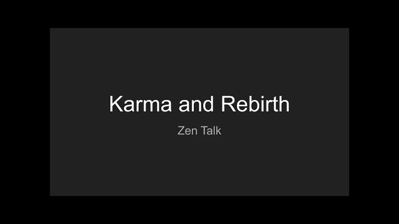 Zen Talk - Karma and Rebirth