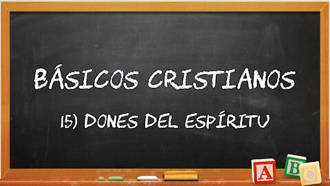 Básicos Cristianos 15: Dones Espirituales