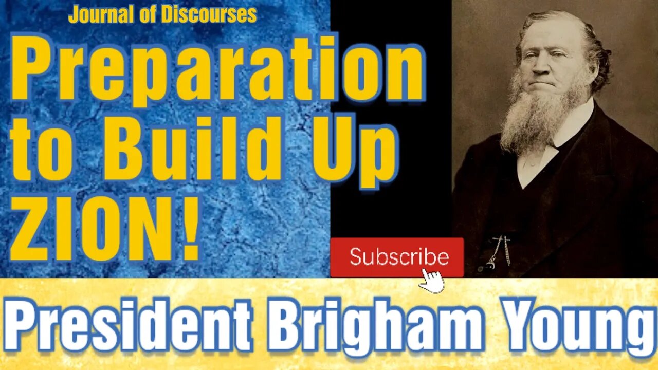 Preparation Necessary to Build Up Zion ~ Brigham Young ~ JOD