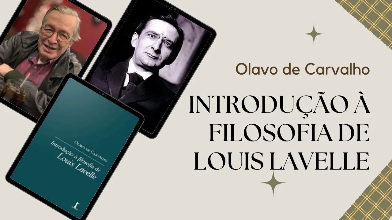 Olavão e Louis Lavelle para eu ouvir em 2x no Youtube - Parte 5