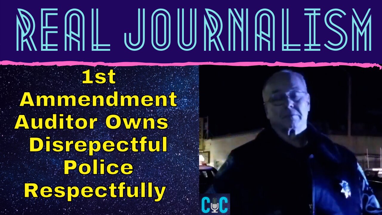 1st Amendment Auditors Are The Only Journalists Holding Government Officials Accountable, Cop Owned