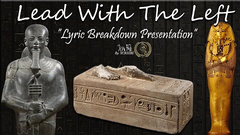 ~Lead With The Left ~ Lyrical Breakdown Presentation by SCRIIIBE ~ Teachings of Maat ~