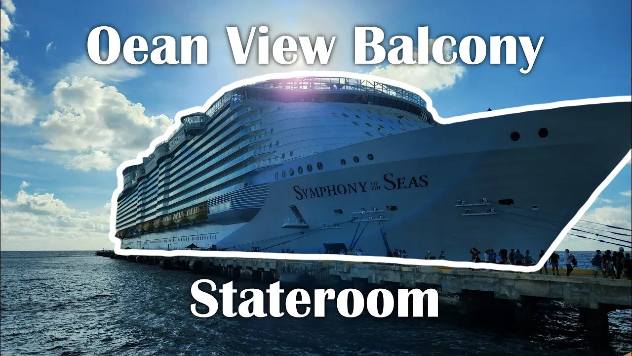 Symphony of the Seas Ocean View Balcony Stateroom!