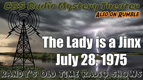 CBS Radio Mystery Theater The Lady is a Jinx July 28, 1975 Re-uploaded to correct audio issue