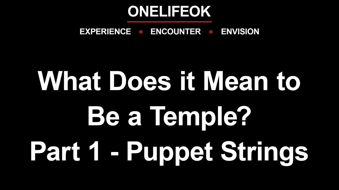 What Does it Mean to Be a Temple? Part 1 - Puppet Strings - Sun 11/27/22