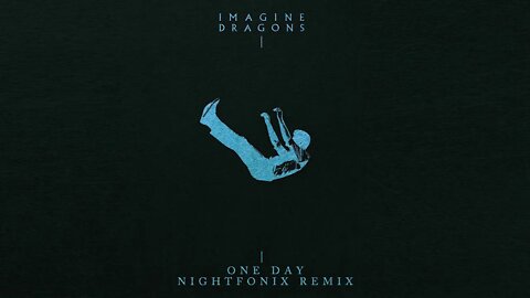 Imagine Dragons - One Day (Nightfonix Remix)