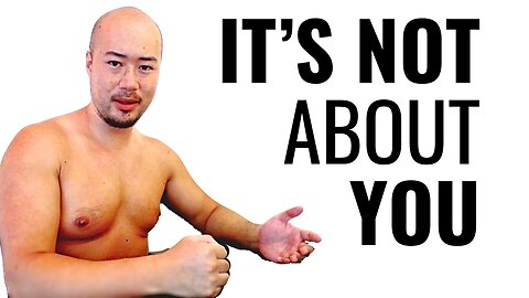 It's Not About You