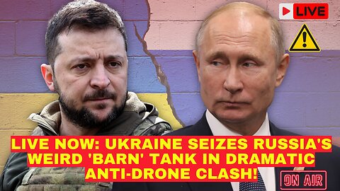 Live Now: Ukraine Seizes Russia's Weird 'Barn' Tank in Dramatic Anti-Drone Clash!