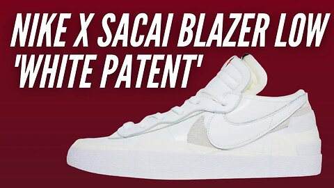 Nike Sacai Blazer Patent White Unboxing & Review