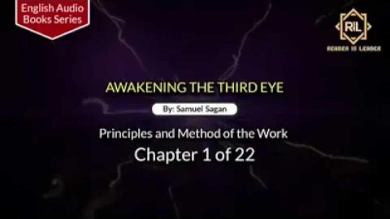Awakening The Third Eye- Chapter 1 of 22 By "Samuel Sagan" || Reader is Leader
